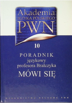 Poradnik językowy profesora Bralczyka  Mówi się Tom X