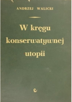 W kręgu konserwatywnej utopii