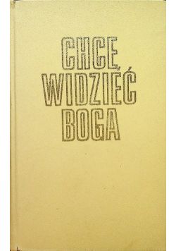 Chcę widzieć Boga