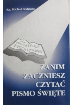 Zanim zaczniesz czytać Pismo Święte