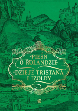 Pieśń o Rolandzie Dzieje Tristana i Izoldy