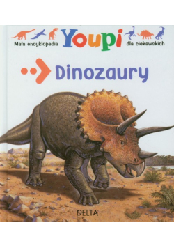 Dinozaury. Mała encyklopedia dla ciekawskich Youpi