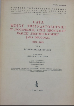 Lata wojny trzynastoletniej w rocznikach czyli kronikach inaczej historii polskiej Jana Długosza Volume 2