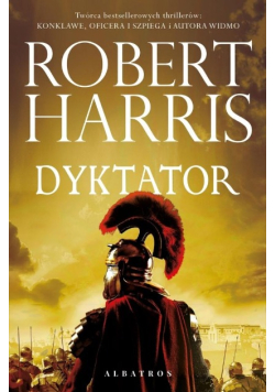 Dyktator. Trylogia rzymska. Tom 3