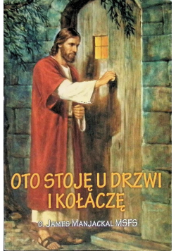 Oto stoję u drzwi i kołaczę