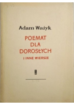 Poemat dla dorosłych i inne wiersze