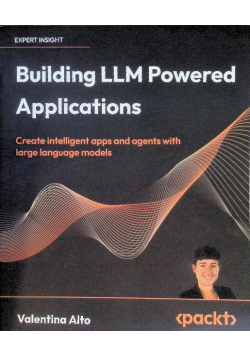 Building LLM Powered Applications