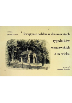 Świątynie polskie w drzeworytach tygodników warszawskich XIX wieku