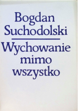 Wychowanie mimo wszystko