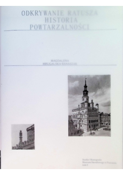 Odkrywanie Ratusza. Historia powtarzalności Tom 3