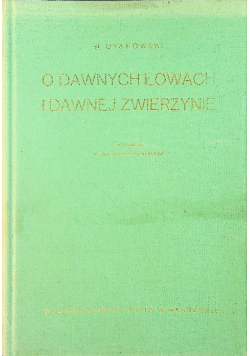 O dawnych łowach i dawnej zwierzynie reprint z 1925 r.