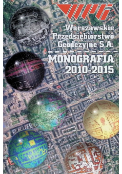 Warszawskie przedsiębiorstwo geodezyjne monografia 2010 - 2015
