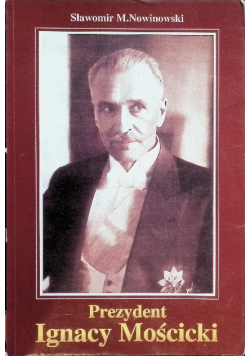 Prezydent Ignacy Mościcki