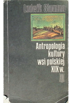 Antropologia kultury wsi polskiej XIX w
