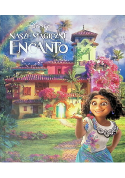 Disney Nasze magiczne Encanto
