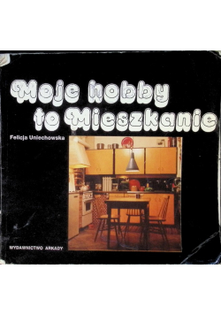 Moje hobby to mieszkanie
