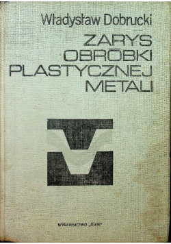 Zarys obróbki plastycznej metali