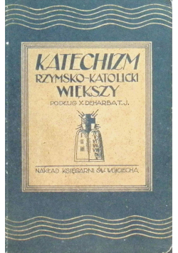 Katechizm rzymsko - katolicki większy, 1929 r.