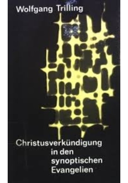 Christusverkundigung in den synoptischen Evangelien