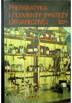Preparatyka i elementy syntezy organicznej