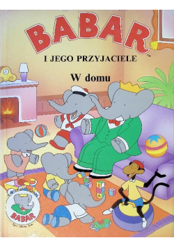 Babar i jego przyjaciele w domu