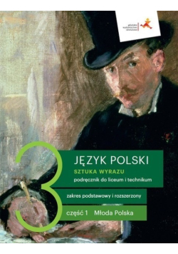 Sztuka wyrazu Tom 3 Podręcznik Część 1 Zakres podstawowy i rozszerzony