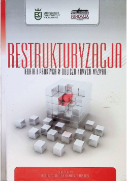 Restrukturyzacja teoria i praktyka w obliczu nowych wyzwań