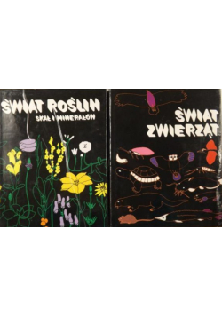 Świat zwierząt / Świat roślin skał i minerałów