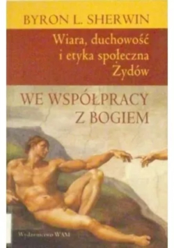 Wiara duchowość i etyka społeczna Żydów we współpracy z Bogiem
