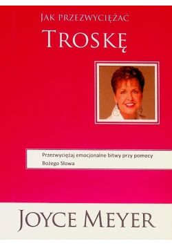 Jak przezwyciężyć troskę