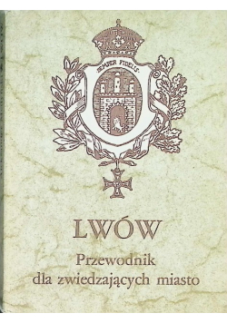 Lwów przewodnik dla zwiedzających miasto