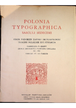 Polonia Typographica Saeculi Sedecimi Zeszyt V  Tablice 176 - 245