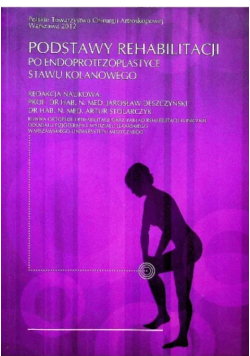 Podstawy rehabilitacji po endoprotezoplastyce stawu kolanowego