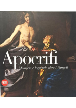Apocrifi. Memorie e leggende oltre i Vangeli