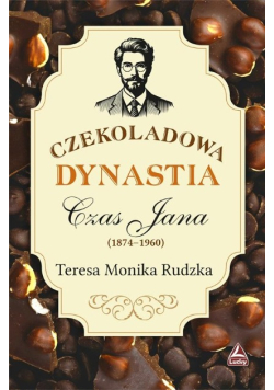 Czekoladowa dynastia. Czas Jana