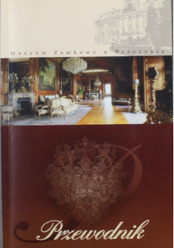 Muzeum Zamkowe w Pszczynie Przewodnik