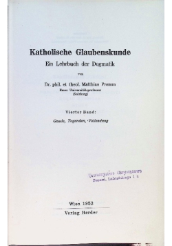 Katholische Glaubenskunde. Ein Lehrbuch der Dogmatik; Band 4