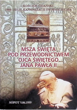 Msza Święta pod przewodnictwem Ojca Świętego Jana Pawła II