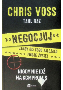 Negocjuj jakby od tego zależało twoje życie!