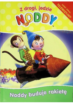 Z drogi jedzie Noddy  Noddy buduje rakietę
