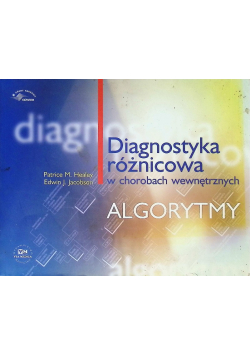 Diagnostyka różnicowa w chorobach wewnętrznych Algorytmy
