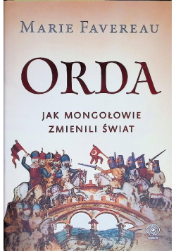 Orda. Jak Mongołowie zmienili świat