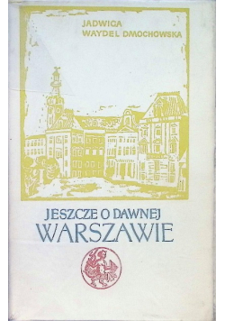 Jeszcze o dawnej Warszawie