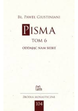 Pisma Tom 6 Oddając nam siebie