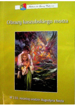 Obrazy Kaszubskiego Morza w 119 rocznicę urodzin Augusta Necla