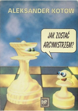 Jak zostać arcymistrzem