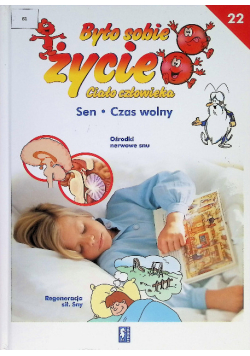 Było sobie życie Ciało człowieka Tom 22 Sen Czas wolny