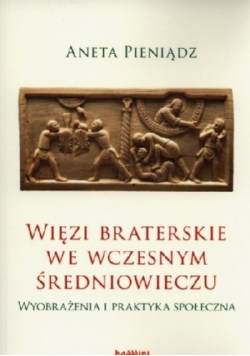 Więzi braterskie we wczesnym średniowieczu