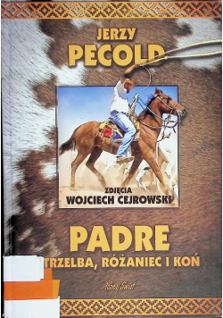 Padre, strzelba, różaniec i koń