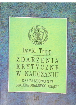 Zdarzenia krytyczne w nauczaniu kształtowanie profesjonalnego osądu